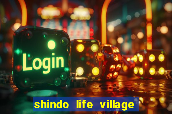 shindo life village blaze private server codes